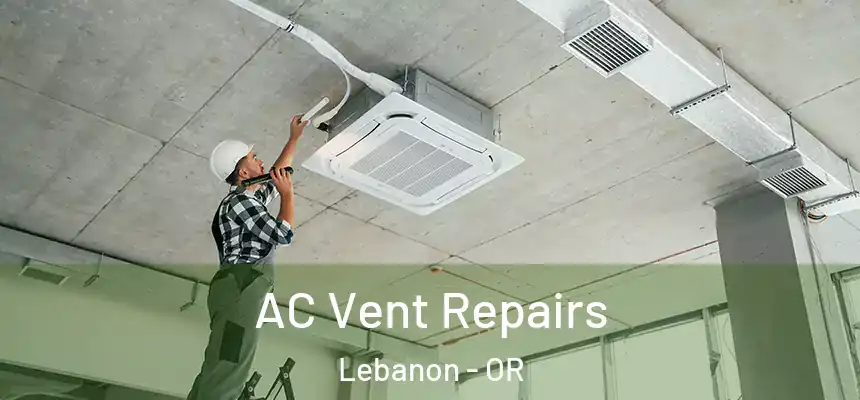  AC Vent Repairs Lebanon - OR
