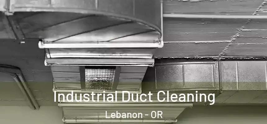  Industrial Duct Cleaning Lebanon - OR