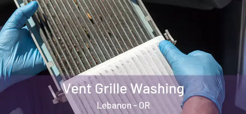  Vent Grille Washing Lebanon - OR